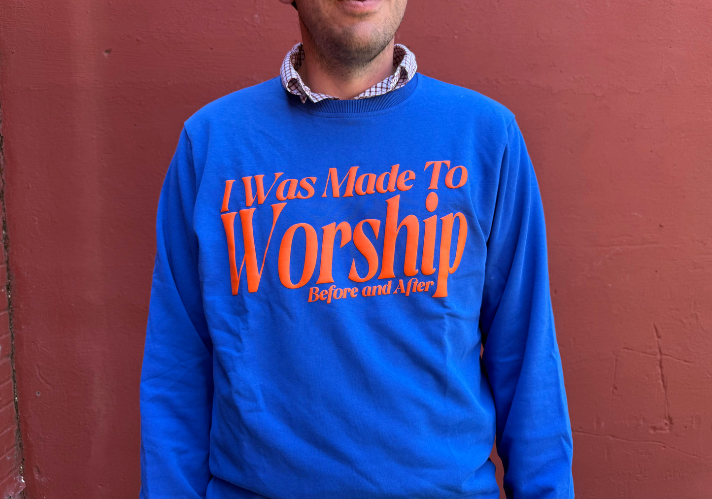 I Was Made to Worship Sweatshirt (Pre-Order)