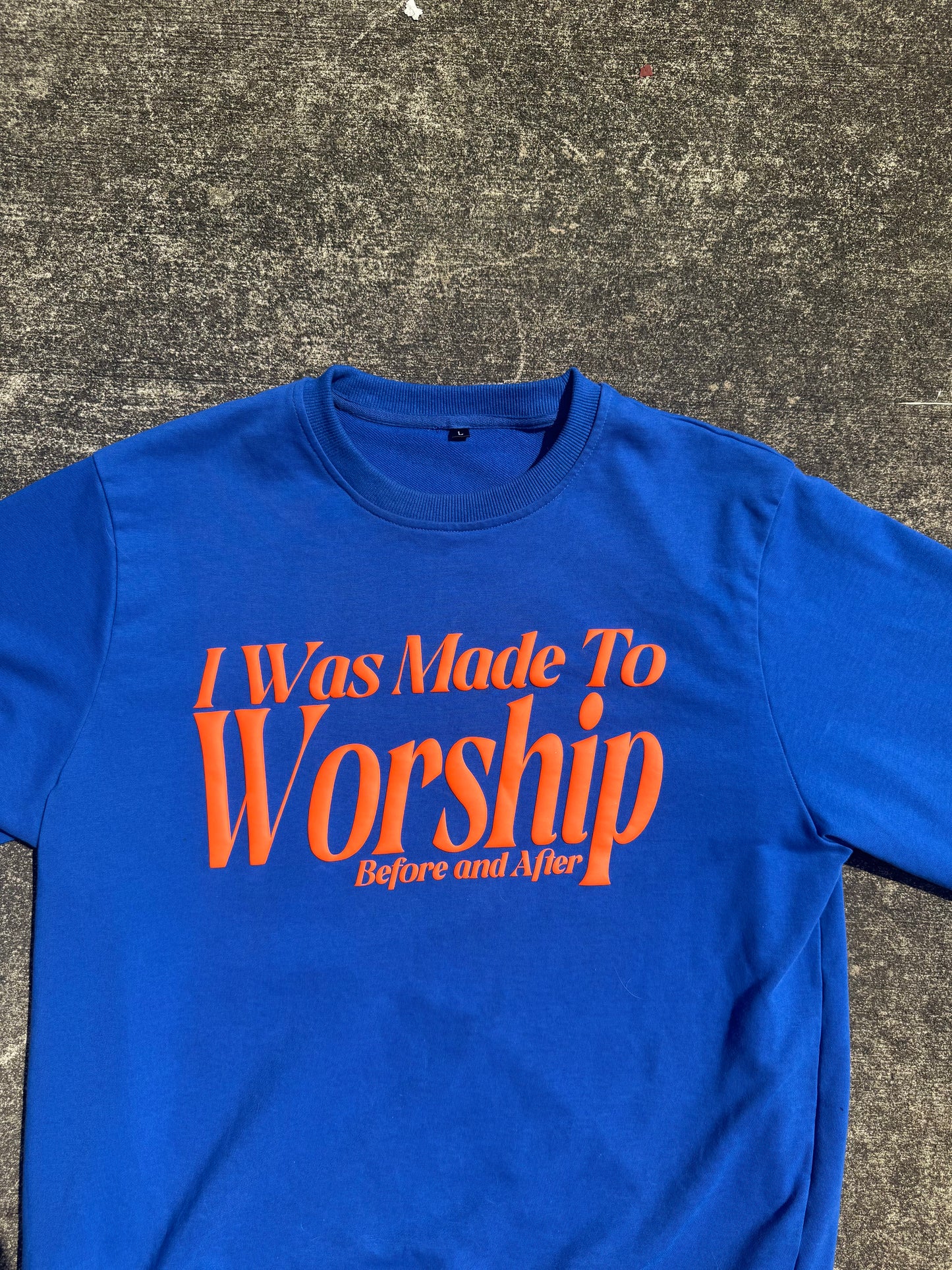 I Was Made to Worship Sweatshirt (Pre-Order)