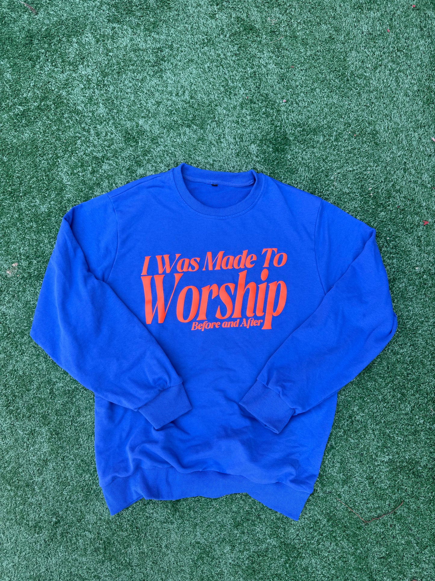 I Was Made to Worship Sweatshirt (Pre-Order)
