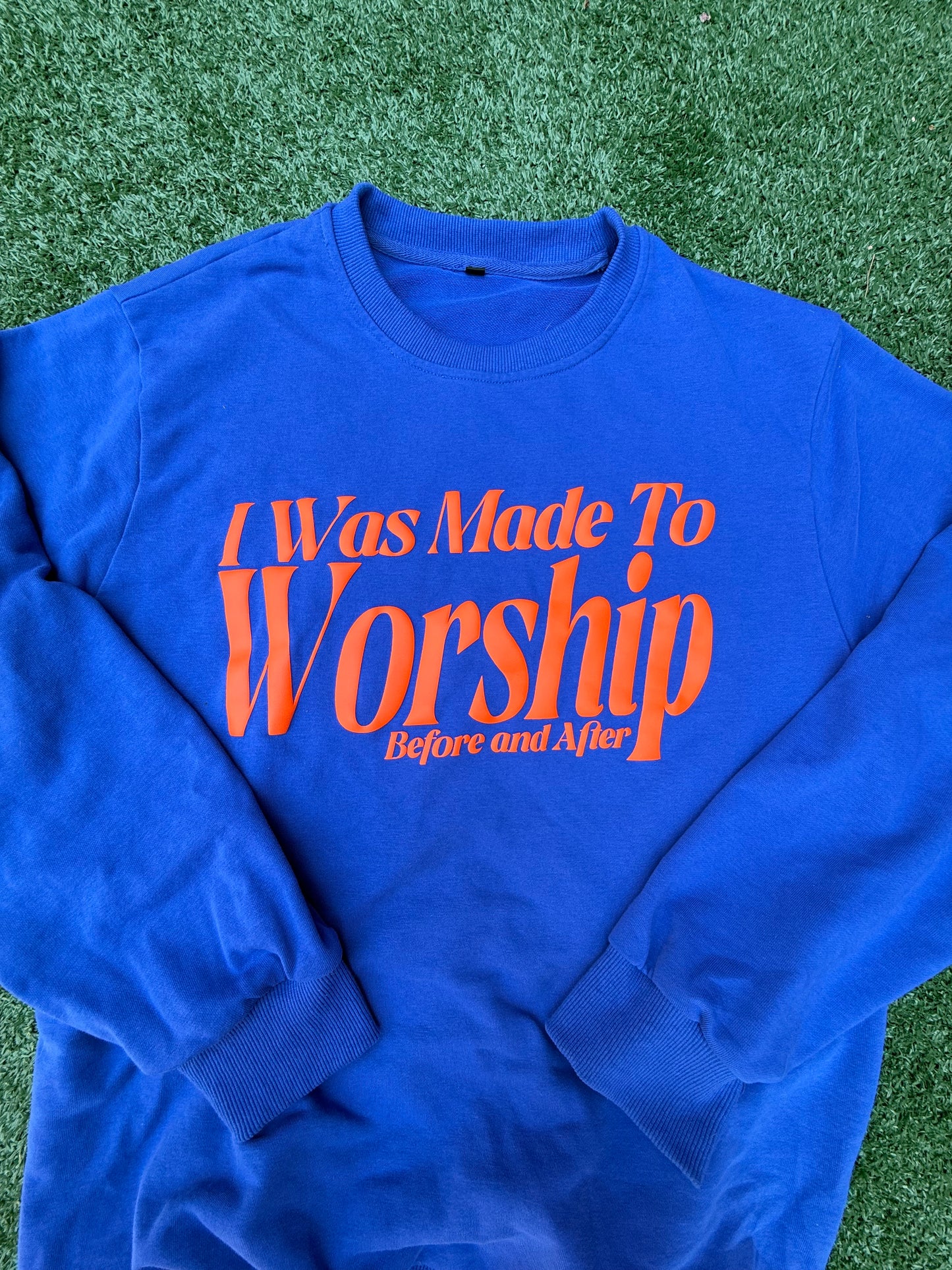 I Was Made to Worship Sweatshirt (Pre-Order)